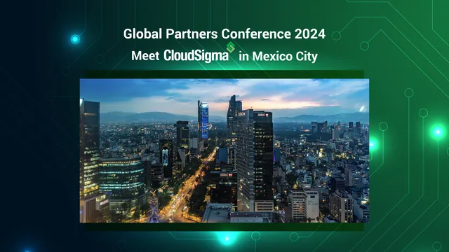 CloudSigma Global Partners Conference 2024 in Mexico City